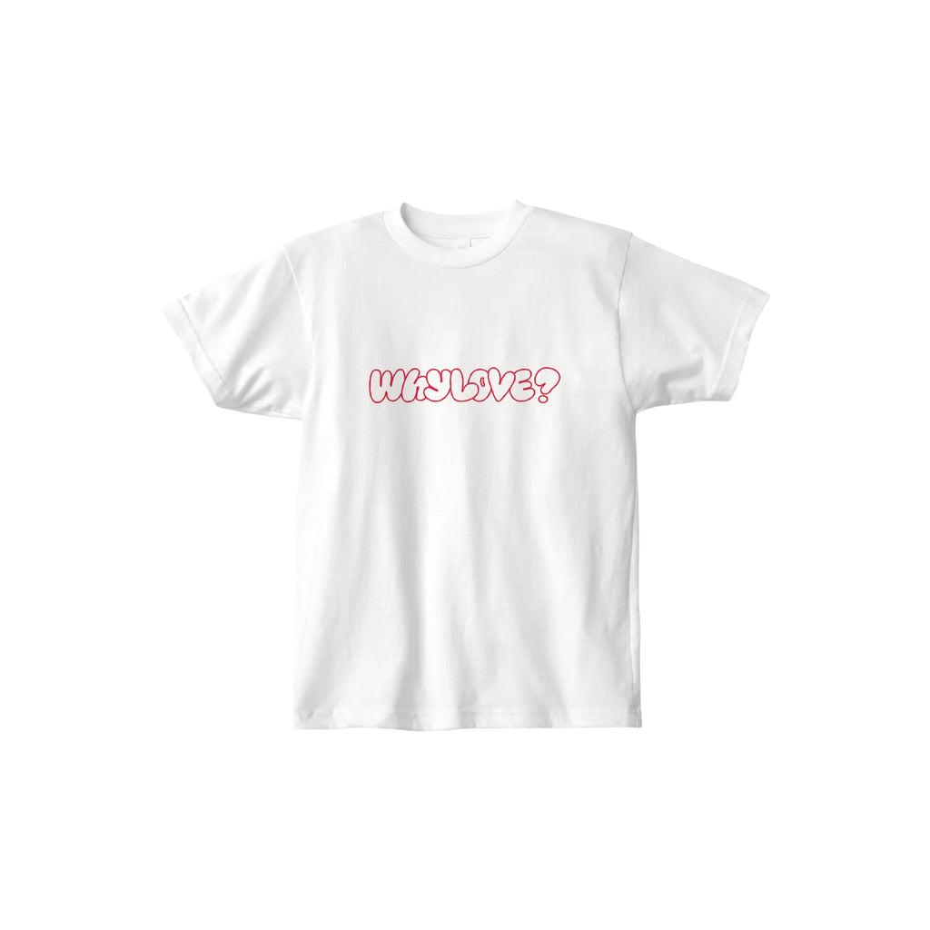 Why Love? 快閃限定 Tee